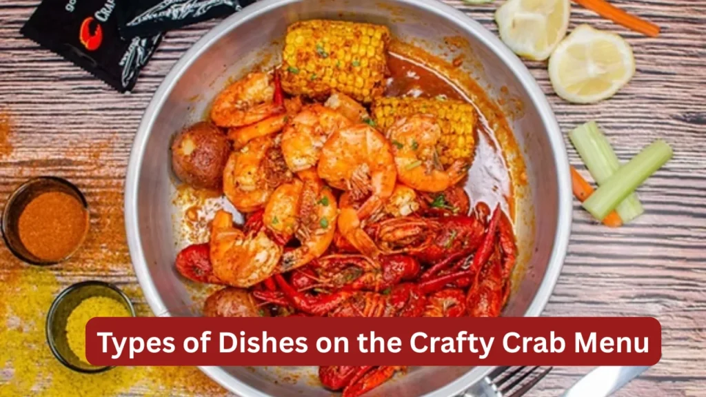 Types of Dishes on the Crafty Crab Menu