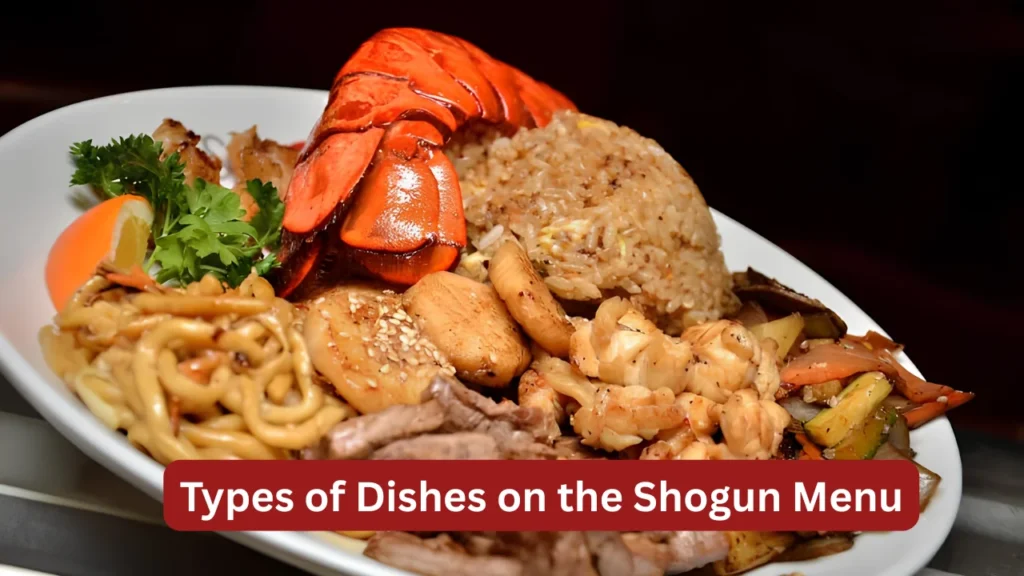 Types of Dishes on the Shogun Menu