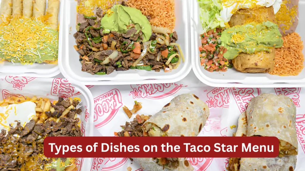 Types of Dishes on the Taco Star Menu