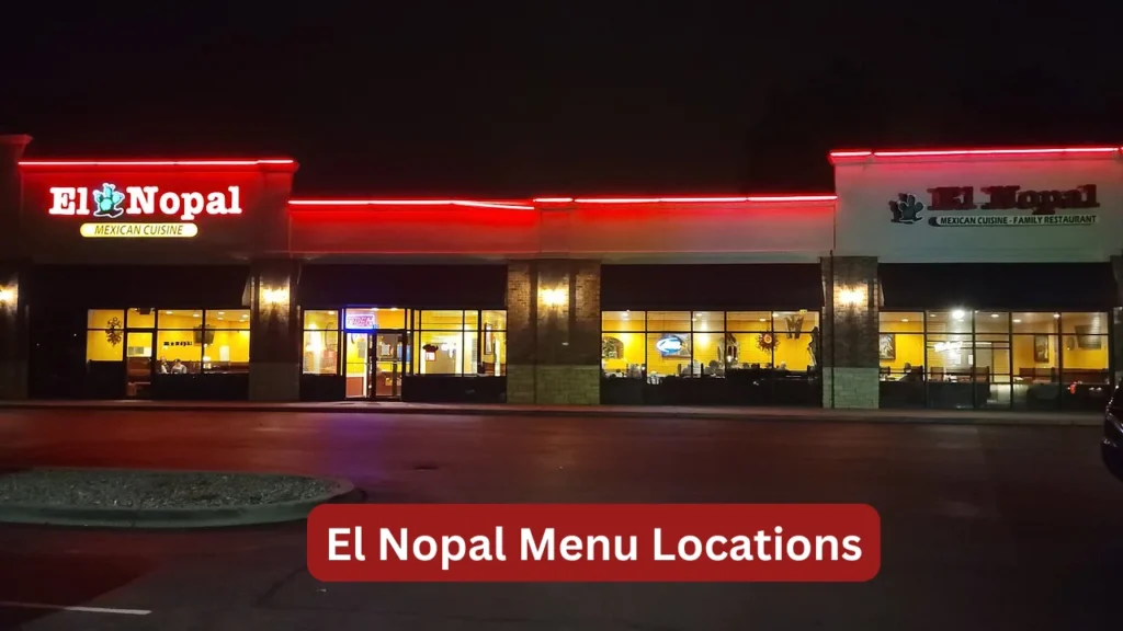 El Nopal Menu Locations