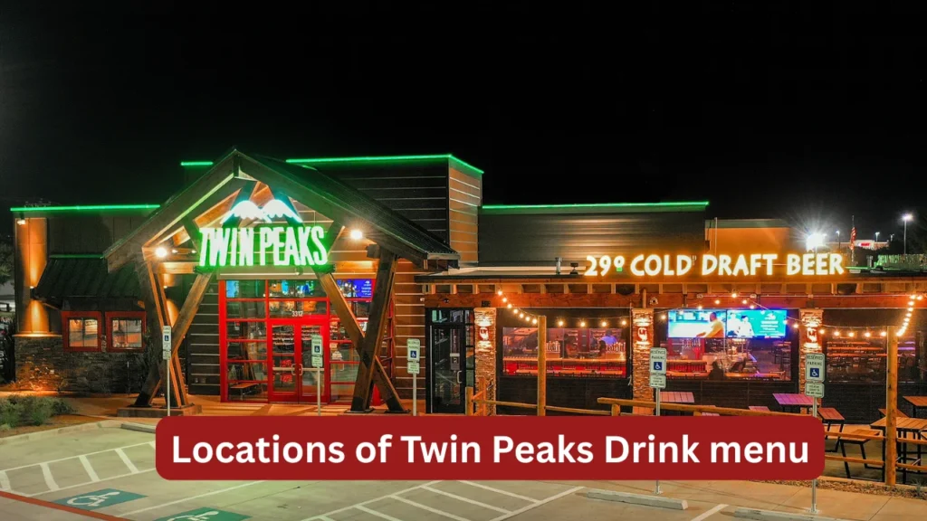 Locations of Twin Peaks Drink menu