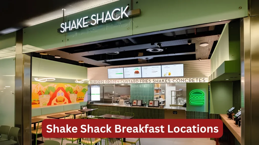 Shake Shack Breakfast Locations