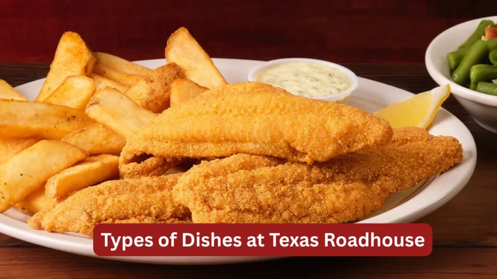 Types of Dishes at Texas Roadhouse