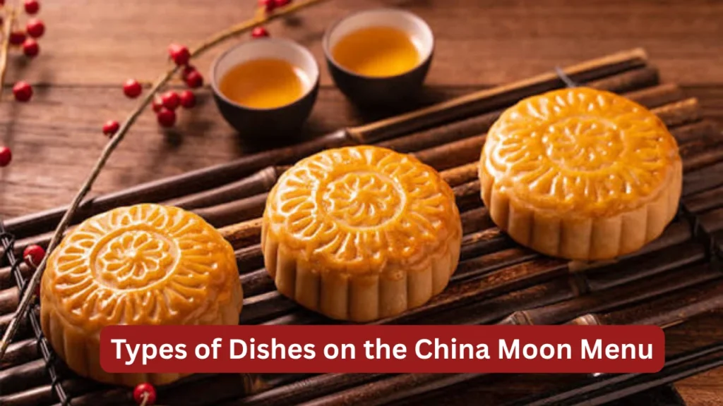 Types of Dishes on the China Moon Menu