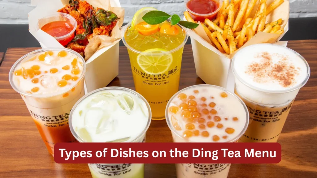 Types of Dishes on the Ding Tea Menu