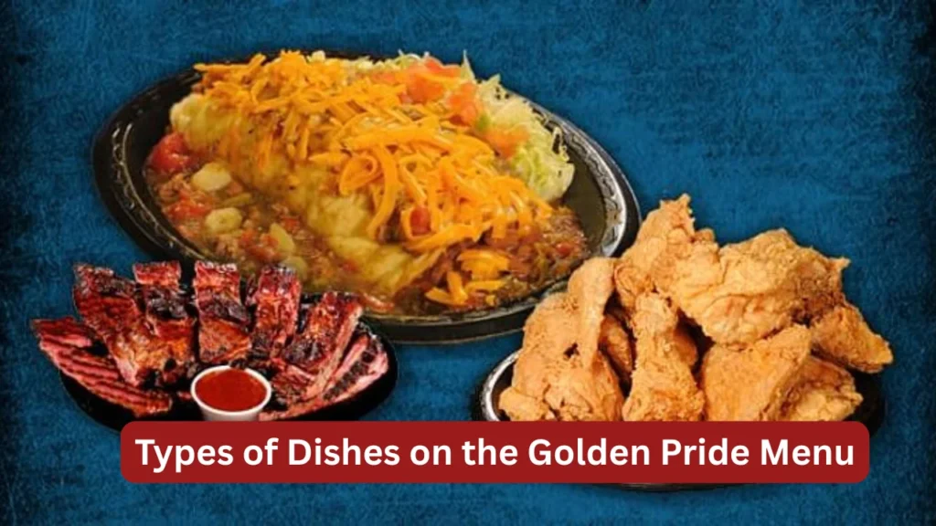 Types of Dishes on the Golden Pride Menu
