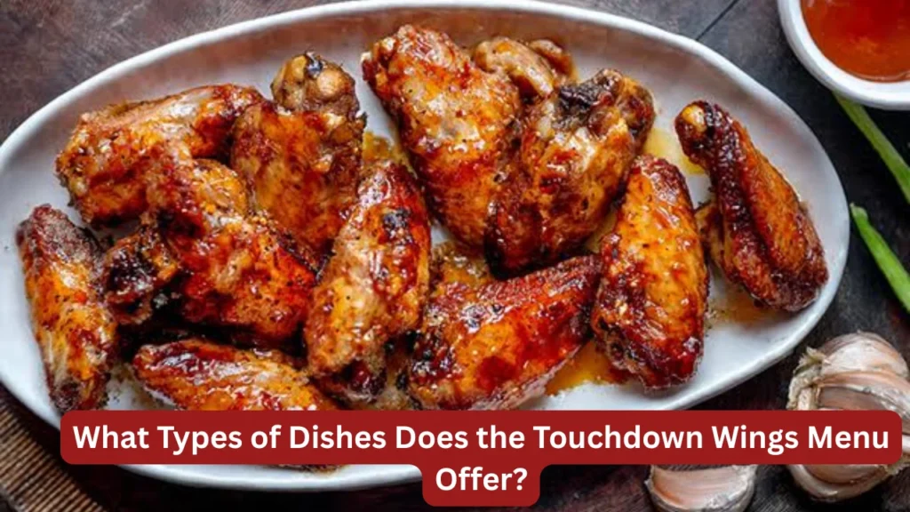 What Types of Dishes Does the Touchdown Wings Menu Offer?