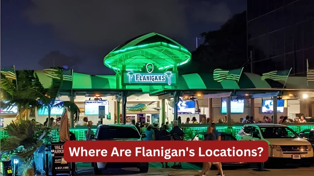 Where Are Flanigan's Locations?