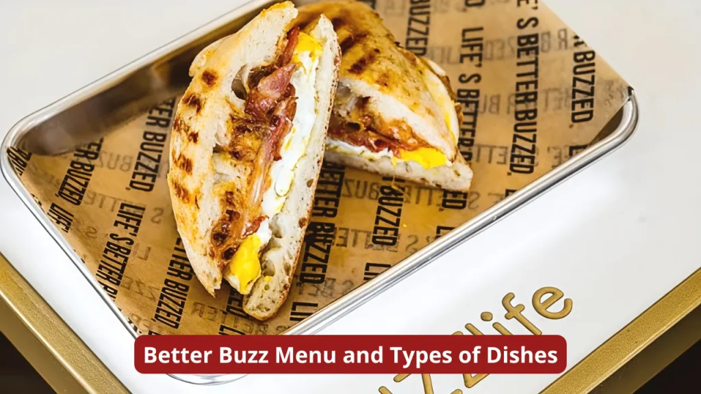 Better Buzz Menu and Types of Dishes