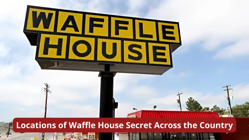 Locations of Waffle House Secret Across the Country