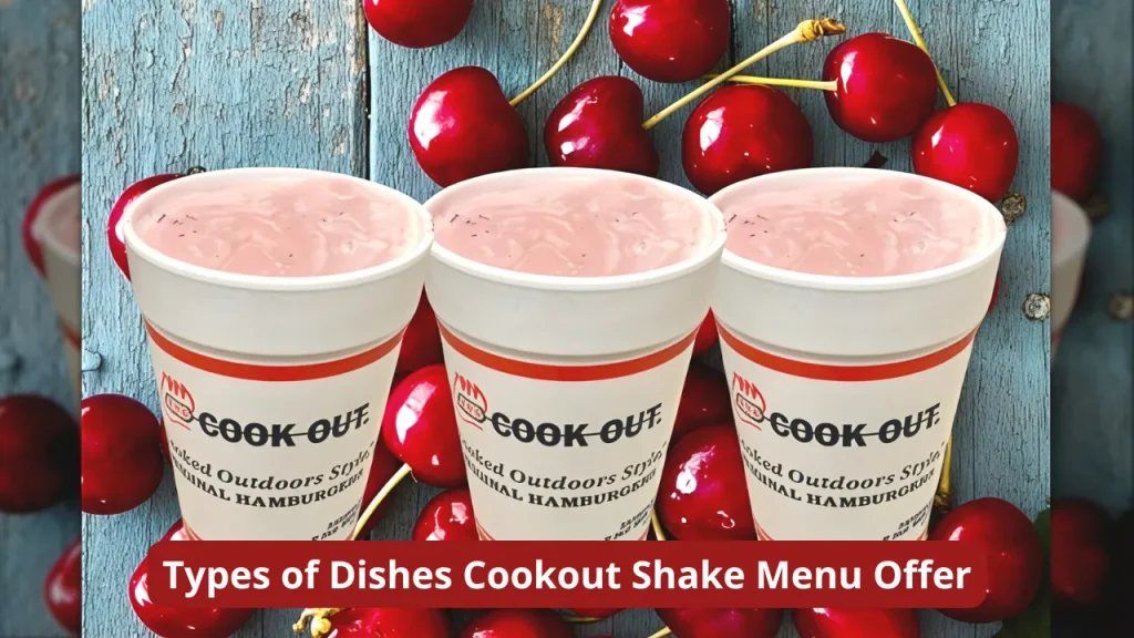 Types of Dishes Cookout Shake Menu Offer