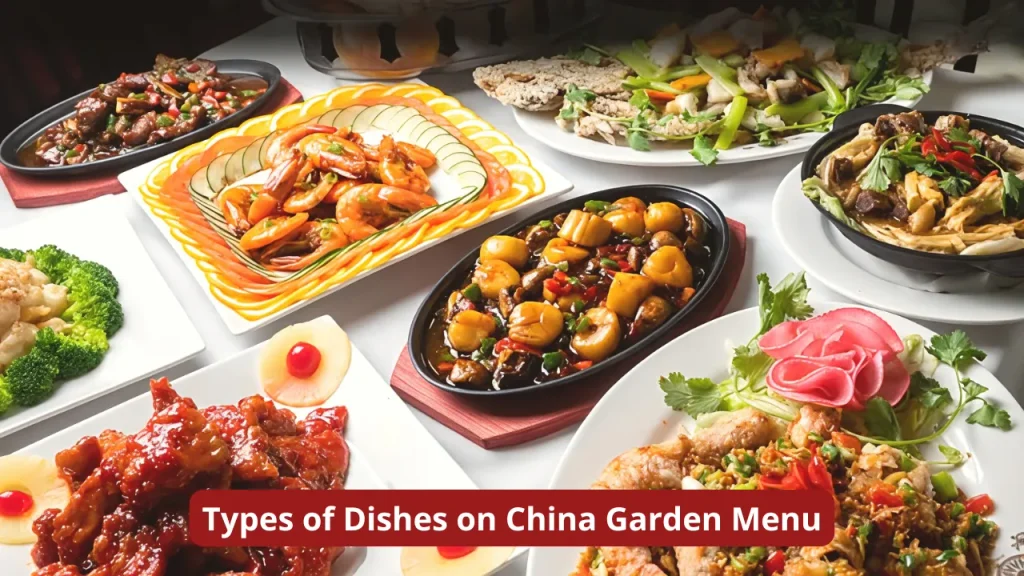Types of Dishes on China Garden Menu
