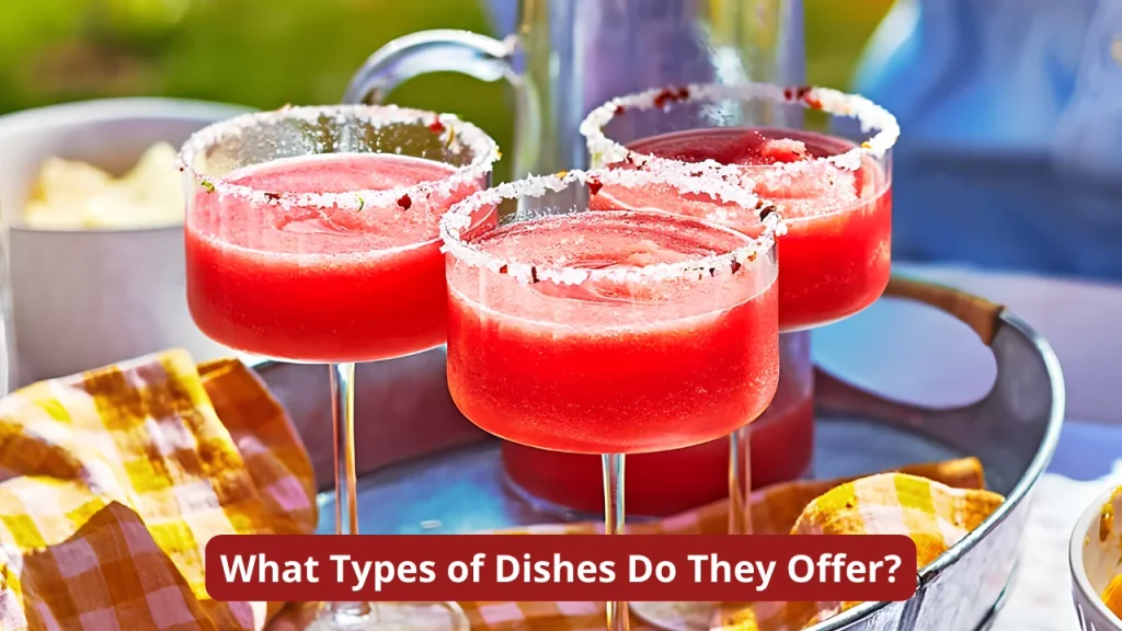 What Types of Dishes Do They Offer?