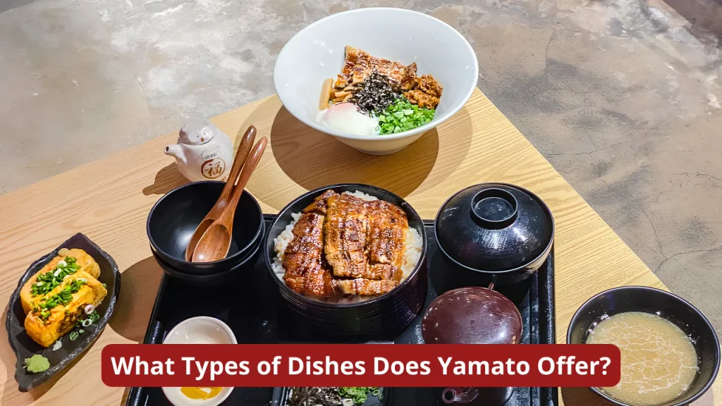 What Types of Dishes Does Yamato Offer?