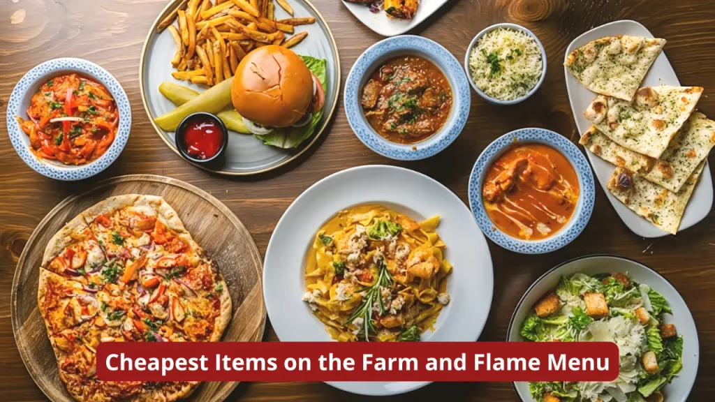 Cheapest Items on the Farm and Flame Menu