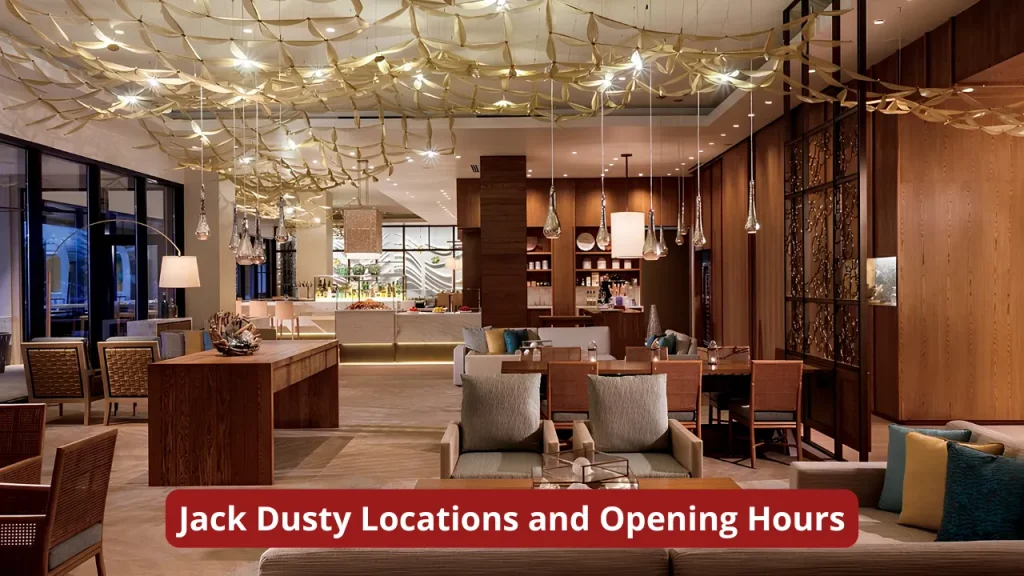 Jack Dusty Locations and Opening Hours