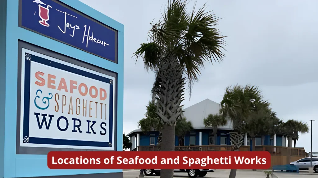 Locations of Seafood and Spaghetti Works