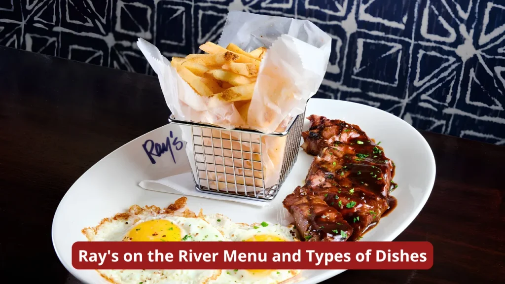Ray's on the River Menu and Types of Dishes