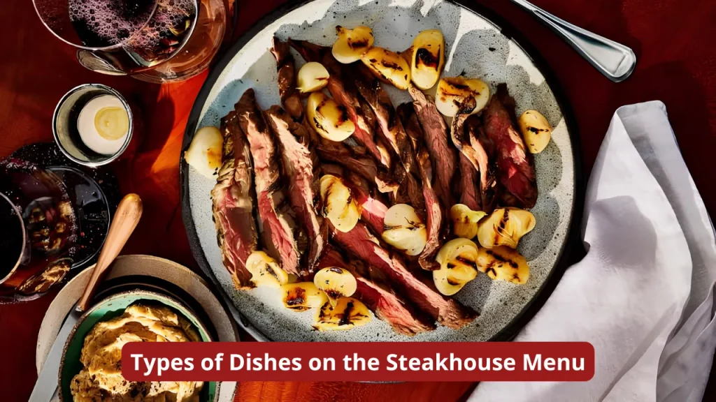 Types of Dishes on the Steakhouse Menu
